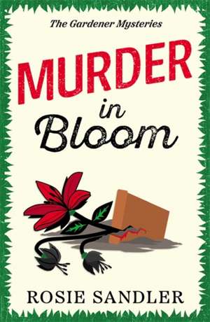 Murder in Bloom de Rosie Sandler