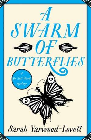 A Swarm of Butterflies de Sarah Yarwood-Lovett