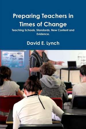 Preparing Teachers in Times of Change de David Lynch