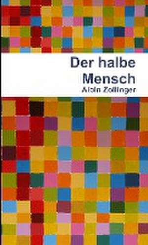 Der halbe Mensch de Albin Zollinger