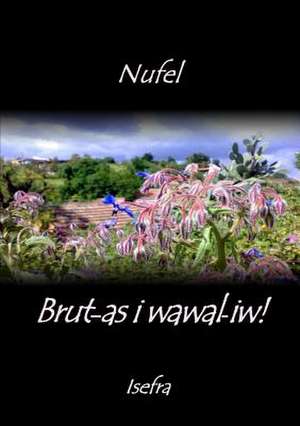 Brut-As I Wawal-Iw! de Noufel Bouzeboudja