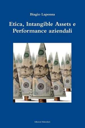 Etica, Intangible Assets E Performance Aziendali de Biagio Lapenna