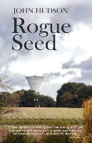 Rogue Seed de John Hudson