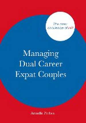 Managing Dual Career Expat Couples de Armelle Perben