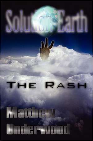 Solution-Earth: The Rash de Matthew Underwood