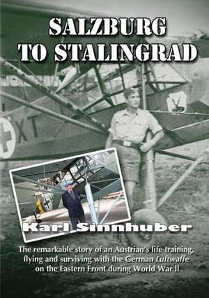 Salzburg to Stalingrad de Karl Sinnhuber