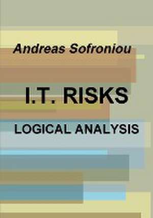 I.T. RISKS LOGICAL ANALYSIS de Andreas Sofroniou