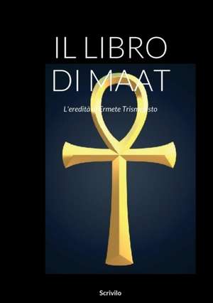 IL LIBRO DI MAAT de La Escriba