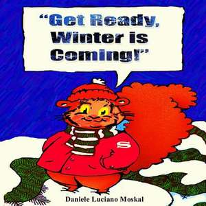 Get Ready, Winter Is Coming de Daniele Luciano Moskal