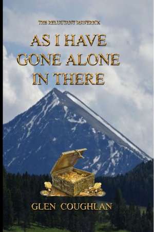 AS I HAVE GONE ALONE IN THERE de Glen Coughlan