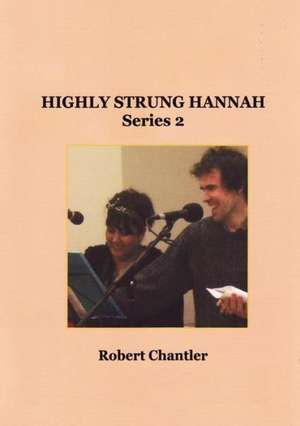 Highly Strung Hannah Series 2 de Robert Chantler