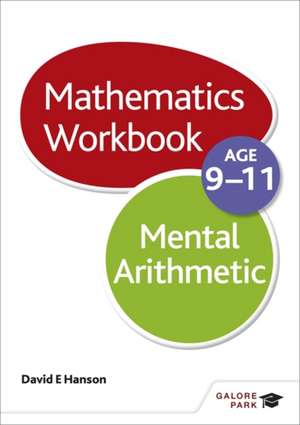 Mental Arithmetic Workbook Age 9-11 de David E. Hanson