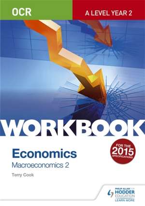 OCR A-Level Economics Workbook: Macroeconomics 2 de Terry L. Cook