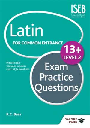 Latin for Common Entrance 13+ Exam Practice Questions Level 2 de Bob Bass