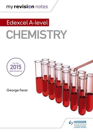 My Revision Notes: Edexcel A Level Chemistry de George Facer