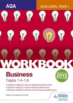 AQA A-Level Business Workbook 2: Topics 1.3-1.6 de Helen Coupland-Smith