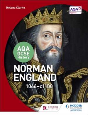 AQA GCSE History: Norman England, 1066-1100 de Helena Clarke