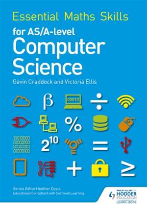 Essential Maths Skills for AS/A Level Computer Science de Gavin Craddock