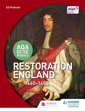 AQA GCSE History: Restoration England, 1660-1685 de Ed Podesta