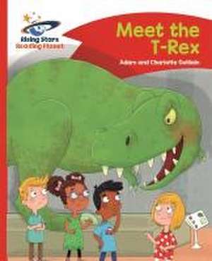 Reading Planet - Meet the T-Rex - Red B: Comet Street Kids de Adam Guillain