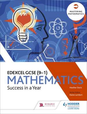 Edexcel GCSE Mathematics: Success in a Year de Heather Davis