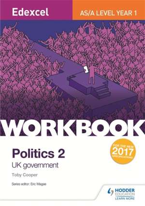 Edexcel AS/A-Level Politics Workbook 2: UK Government de Toby Cooper