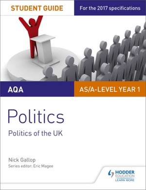 AQA AS/A-Level Politics Student Guide 2: Politics of the UK de Nick Gallop