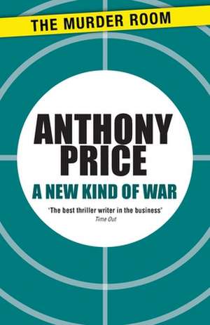 A New Kind of War de Anthony Price