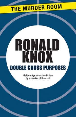 Double Cross Purposes de Ronald Knox