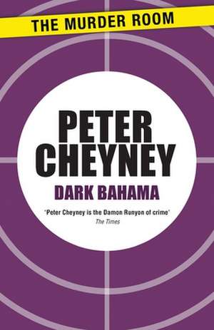 Dark Bahama de PETER CHEYNEY