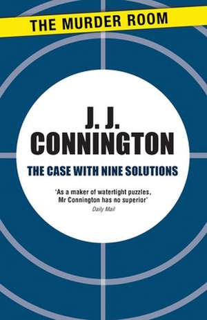 The Case With Nine Solutions de J. J. Connington