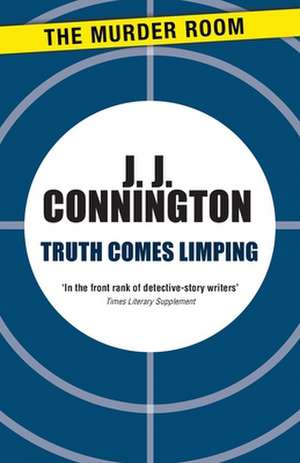 Truth Comes Limping de J. J. Connington