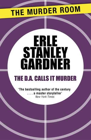 The D.A. Calls it Murder de Erle Stanley Gardner