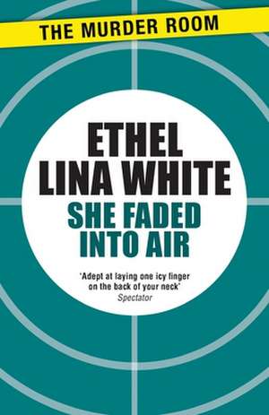 She Faded into Air de Ethel Lina White