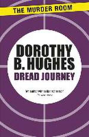 Hughes, D: Dread Journey de Dorothy B. Hughes