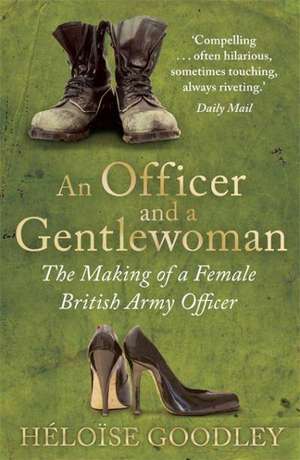 An Officer and a Gentlewoman de Heloise Goodley