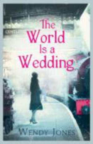 The World is a Wedding de Wendy Jones