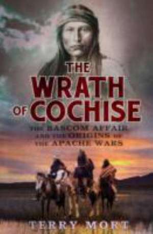 Mort, T: The Wrath of Cochise de Terry Mort