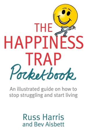 The Happiness Trap Pocketbook de Bev Aisbett