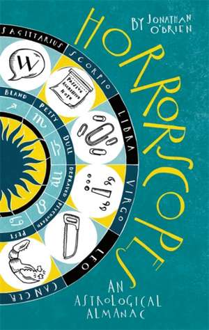 Horrorscopes: An Astrological Almanac de Jonathan O'Brien