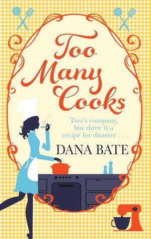 Too Many Cooks de Dana Bate