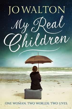 My Real Children de Jo Walton