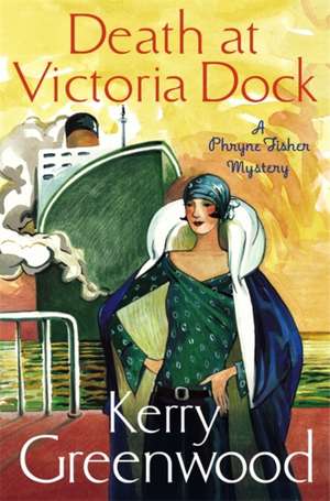 Death at Victoria Dock de Kerry Greenwood