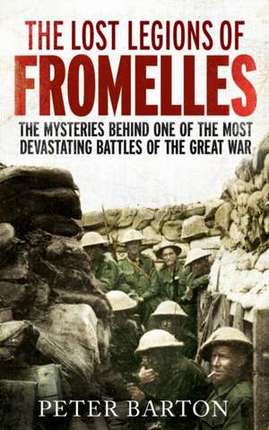 The Lost Legions of Fromelles de Peter Barton