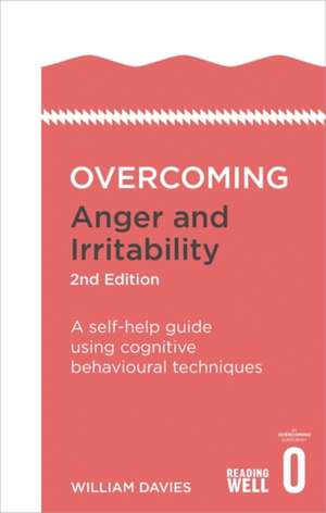 Overcoming Anger and Irritability, 2nd Edition de William Davies