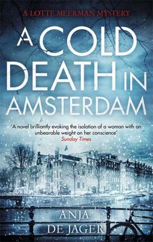 A Cold Death in Amsterdam de Anja de Jager