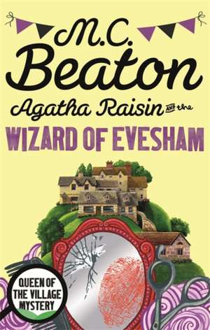 Agatha Raisin and the Wizard of Evesham de M. C. Beaton