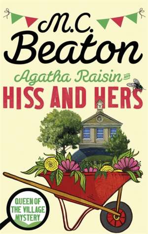 Agatha Raisin 23. Hiss and Hers de M. C. Beaton