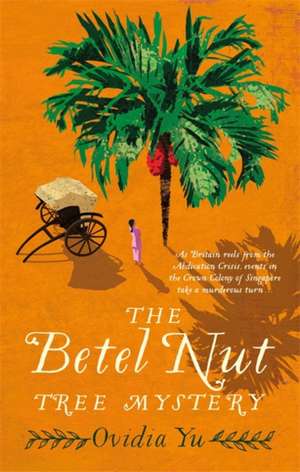 The Betel Nut Tree Mystery de Ovidia Yu