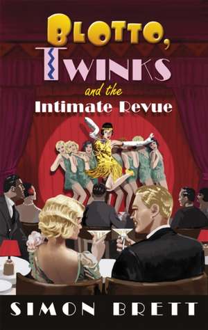 Blotto, Twinks and the Intimate Revue de Simon Brett